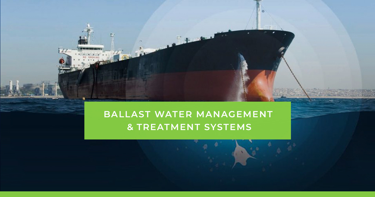 Ballast water management & treatment systems