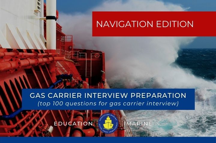 Gas Carrier Interview Preparation (TOP 100 questions for Gas Carrier Interview)