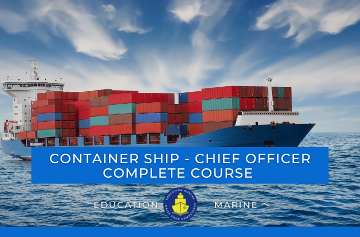 Container Ship – Chief Officer Complete Course