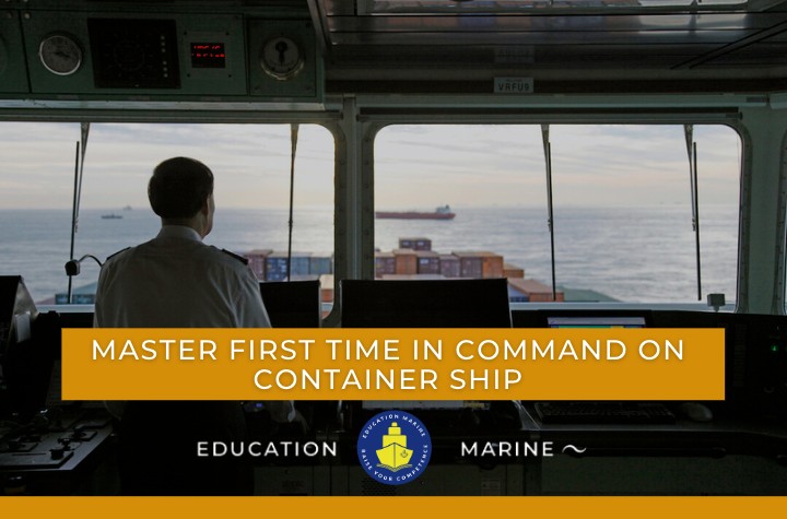 Master first time in Command on Container Ship