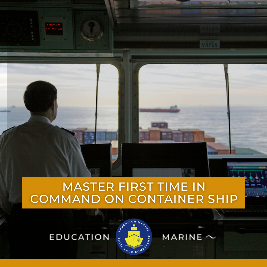 Master first time in Command on Container Ship