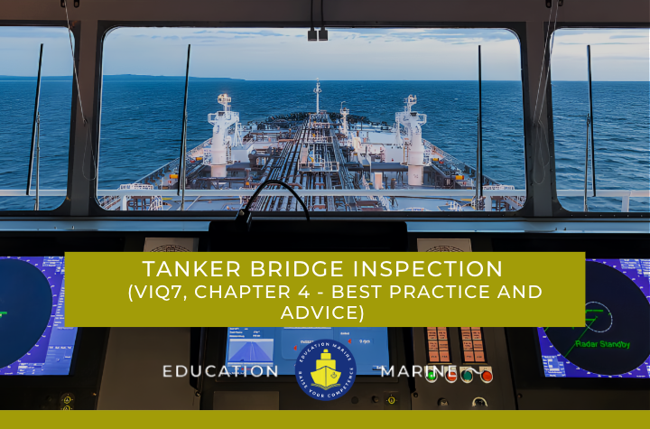 Tanker Bridge Inspection (Chapter 4 – best practice and advice)