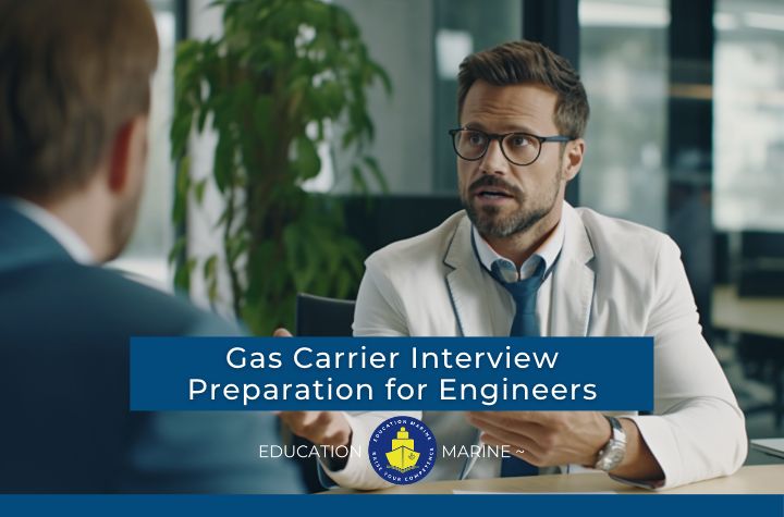 Gas Carrier Interview Preparation for Engineers