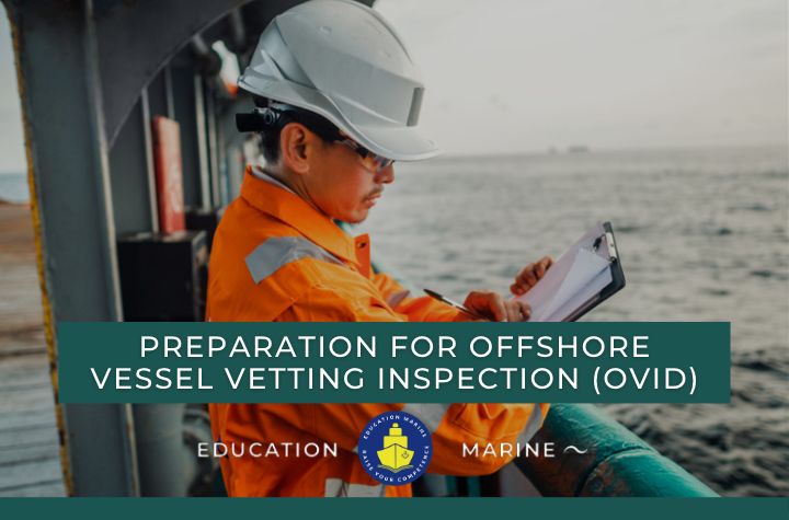 Preparation for Offshore Vetting inspection (OVID)