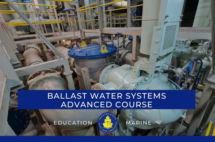 Ballast Water Systems Advance Course